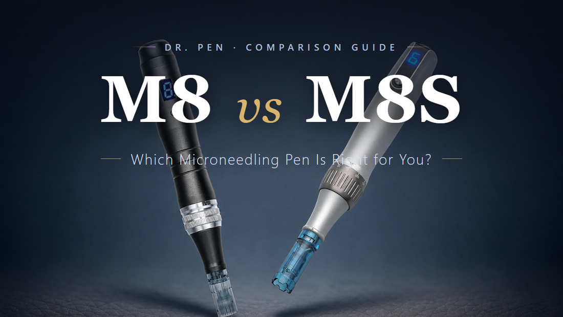 Dr. Pen M8 vs M8S: Which Microneedling Pen Is Right for You?